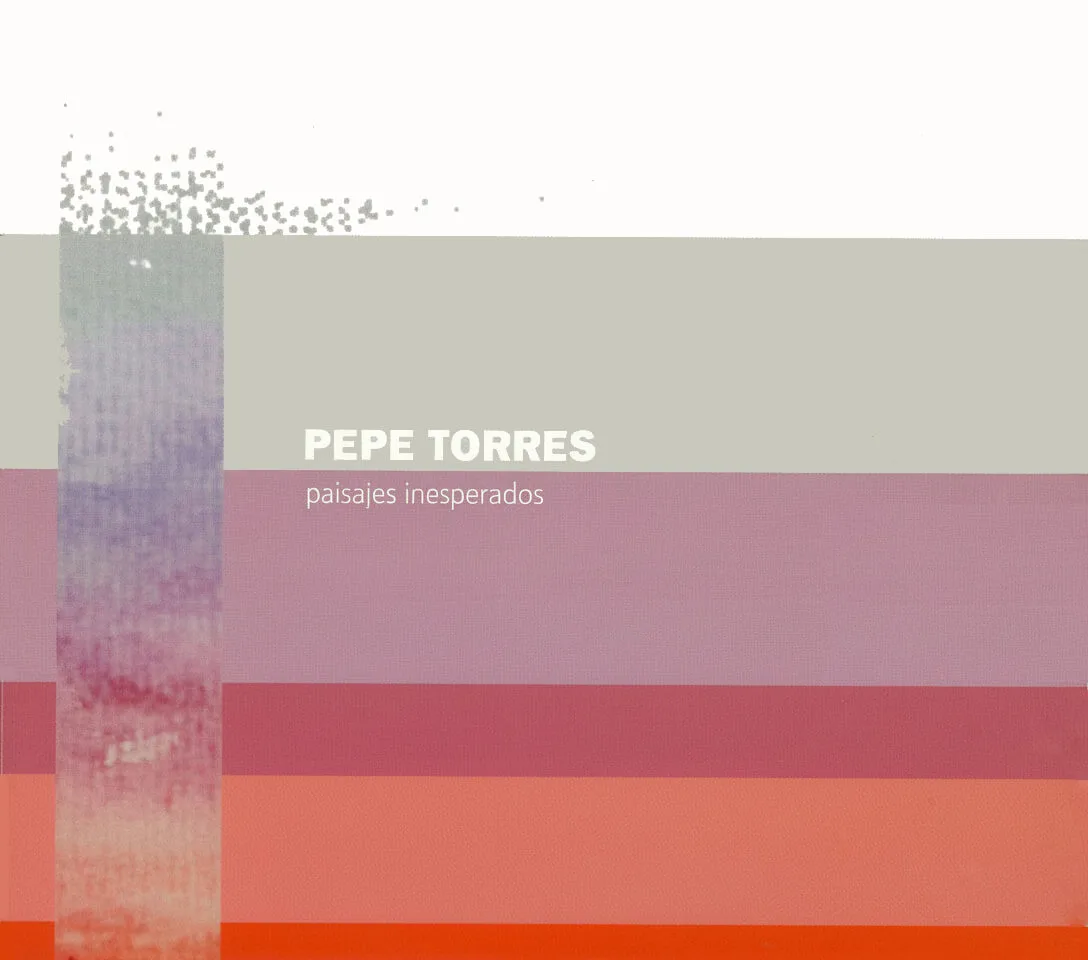 Pepe Torres - Paisajes inesperados