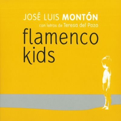 José Luis Montón con letras de Teresa del Pozo "Flamenco kids"