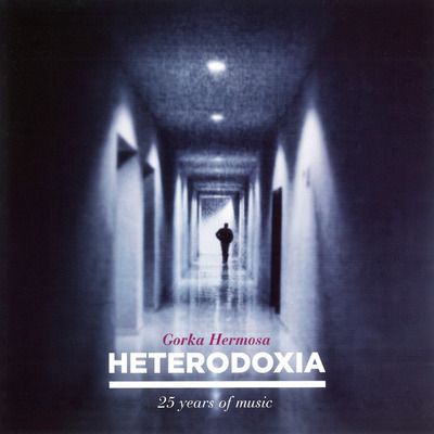 Gorka Hermosa "Heterodoxia" 25 years of music