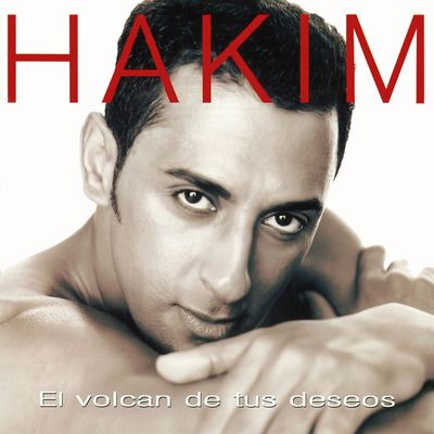 Hakim "El volcán de tus deseos"