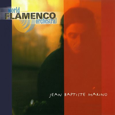 Jean Baptiste Marino "World flamenco orchestral"