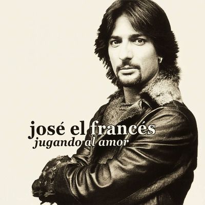José el francés "Jugando al amor"
