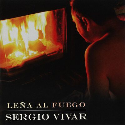 Sergio Vivar "Leña al fuego"